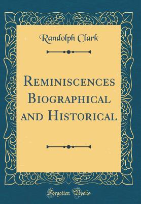 Download Reminiscences Biographical and Historical (Classic Reprint) - Randolph Clark file in PDF