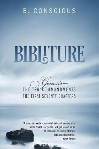 Download Bibliture: Genesis - The Ten Commandments The First Seventy Chapters - B. Conscious file in PDF