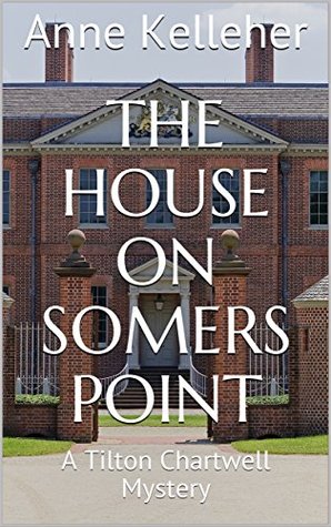 Full Download The House on Somers Point: A Tilton Chartwell Mystery (Tilton Chartwell Mysteries Book 4) - Anne Kelleher file in ePub
