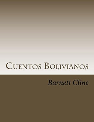 Download Cuentos Bolivianos: Memories of a Former Peace Corps Physician in Bolivia 1963-64 - Barnett L. Cline file in PDF