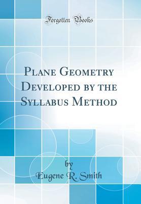 Download Plane Geometry Developed by the Syllabus Method (Classic Reprint) - Eugene Randolph Smith file in ePub
