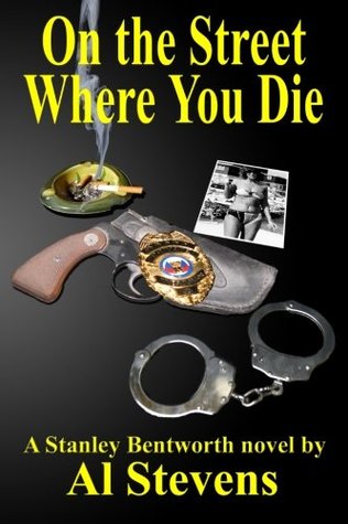 Download On the Street Where You Die (Stanley Bentworth, Soft-boiled Detective) (Volume 1) - Al Stevens file in PDF