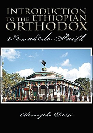 Download Introduction to the Ethiopian Orthodox: Tewahedo Faith - Alemayehu Desta file in ePub