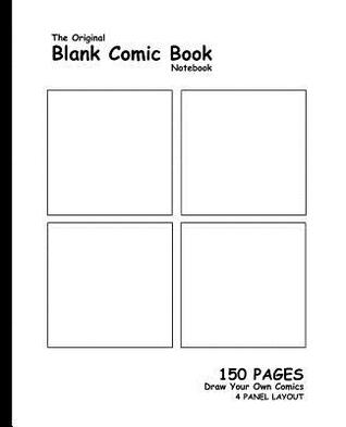 Read Original Blank Comic Book: 7.5 X 9.25, 150 Pages, Comic Panel, Draw Your Own Comics, a Book for Ideas, Zentangles, and Sketches, for Artists, Writers, and Creatives of All Levels (4 Panel Layout) - Original Blank Comic Book file in ePub