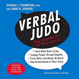 Read Verbal Judo, Updated Edition: The Gentle Art of Persuasion - George J. Thompson | PDF