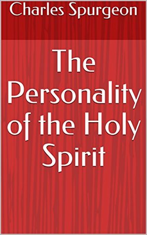 Download The Personality of the Holy Spirit (Spurgeon Sermon Collection) - Charles Haddon Spurgeon | PDF