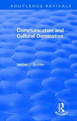 Download Revival: Communication and Cultural Domination (1976) - Herbert I Schiller | PDF