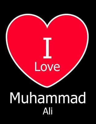 Download I Love Muhammad Ali: Black Notebook/Journal for Writing 100 Pages Boxing Gift for Men, Women, Boys & Girls -  | PDF