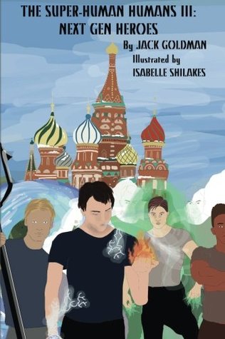 Full Download Next-Gen Heroes (The Super Human Humans) (Volume 3) - Jack Goldman file in PDF