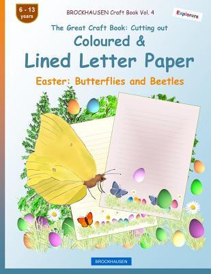 Read Brockhausen Craft Book Vol. 4 - The Great Craft Book: Cutting Out Coloured & Lined Letter Paper: Easter: Butterflies and Beetles - Dortje Golldack | PDF