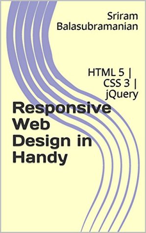 Full Download Responsive Web Design in Handy: HTML 5   CSS 3   jQuery - Sriram Balasubramanian file in ePub