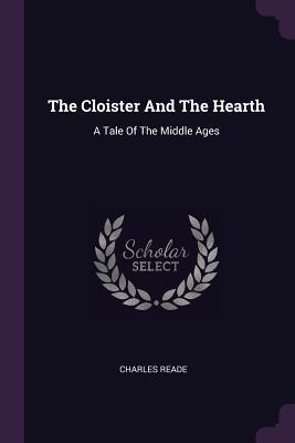 Download The Cloister and the Hearth: A Tale of the Middle Ages - Charles Reade | PDF