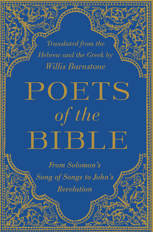 Download Poets of the Bible: From Solomon's Song of Songs to John's Revelation - Willis Barnstone file in PDF