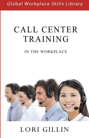 Download Call Center Training: In The Workplace (Global Workplace Skills Library) - Lori Gillin | ePub