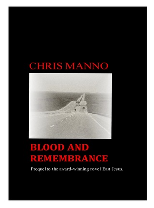 Read Blood and Remembrance: Prequel to the Award-Winning Novel, East Jesus - Chris Manno | ePub