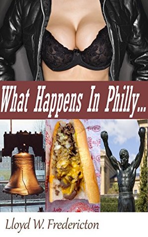 Read What Happens In Philly (Tessa Fields: Femme Fatale Book 5) - Lloyd W. Fredericton | ePub