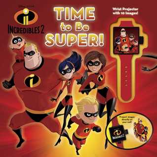 Download Disney Pixar Incredibles 2: Time to Be Super! - Walt Disney Company file in ePub