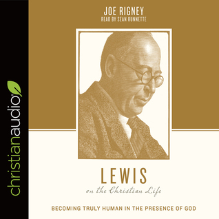Download Lewis on the Christian Life: Becoming Truly Human in the Presence of God - Justin Taylor | PDF