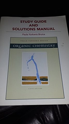 Read Study Guide and Solutions Manual for Organic Chemistry (Custom Edition for the University of North Carolina at Chapel Hill) - Paula Yurkanis Bruice | ePub