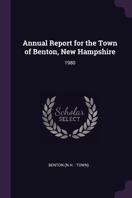 Read Annual Report for the Town of Benton, New Hampshire: 1980 - Benton New Hampshire | PDF