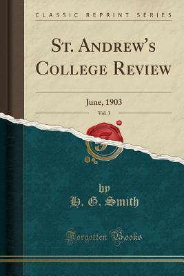 Read St. Andrew's College Review, Vol. 3: June, 1903 (Classic Reprint) - H.G. Smith file in ePub
