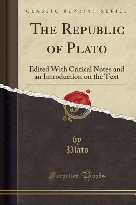Download The Republic of Plato: Edited with Critical Notes and an Introduction on the Text - Plato | PDF