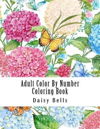 Read Adult Color By Number Coloring Book: Big Jumbo Coloring By Numbers Coloring Book Over 98 Pages of Season Scenes, Beautiful Gardens, People, Animals  (Color By Number Coloring Books For Adults) - Daisy Bells | PDF