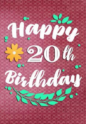 Download Happy 20th Birthday: Birthday Gifts for Her, Birthday Journal Notebook for 20 Year Old for Journaling & Doodling, 7 X 10, (Birthday Keepsake Book) -  | PDF