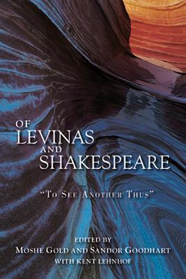 Full Download Of Levinas and Shakespeare: to See Another Thus - Moshe Gold | ePub