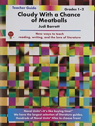 Read Online Cloudy With A Chance Of Meatballs - Teacher Guide by Novel Units, Inc. - Novel Units, Inc. | PDF
