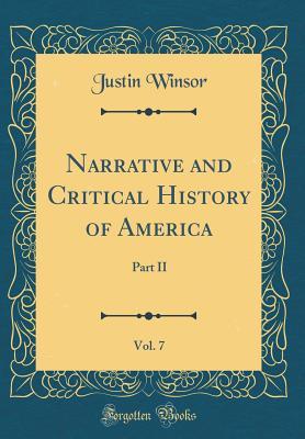 Download Narrative and Critical History of America, Vol. 7: Part II (Classic Reprint) - Justin Winsor | PDF
