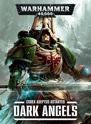 Read Online Codex - Adeptus Astartes Dark Angels: Warhammer 40,000 7th edition - Games Workshop file in ePub