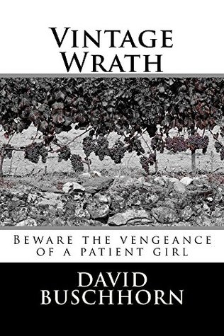 Download Vintage Wrath: Beware the Vengeance of a Patient Girl - David Buschhorn file in ePub