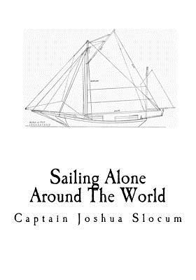 Full Download Sailing Alone Around the World: A Sailing Memoir - Joshua Slocum file in PDF
