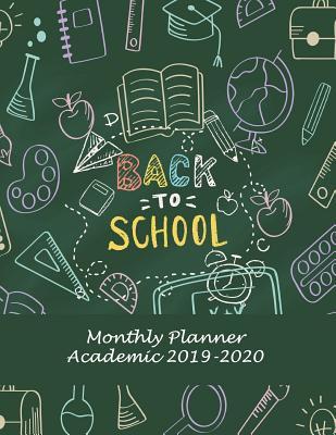 Full Download Back to School: Monthly Planner Academic 2019-2020: Two Year Academic 2019-2020 Calendar Book, Weekly/Monthly/Yearly Calendar Journal, Large 8.5 X 11 Daily Journal Planner, 24 Months Calendar, Agenda Planner, Calendar Schedule Organizer Journal Notebook -  file in PDF