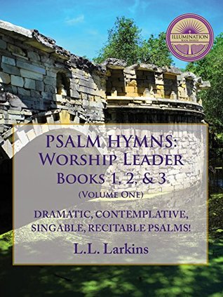 Read Online Psalm-Hymns Volume 1, 2 & 3: Worship Leader (Psalm-Hymns Worship Leader) - L. L. Larkins file in PDF