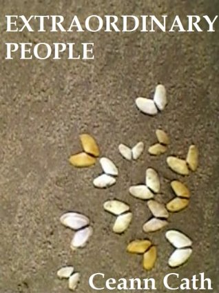 Full Download Extraordinary People (a collection of short stories) - Ceann Cath | ePub