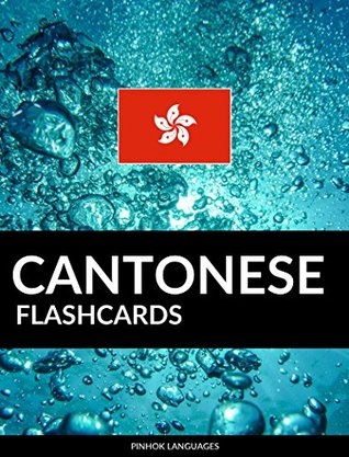 Full Download Cantonese Flashcards: 800 Important Cantonese-English and English-Cantonese Flash Cards - Pinhok Languages file in ePub