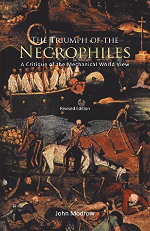 Full Download The Triumph of the Necrophiles: A Critique of the Mechanical World View - John Modrow file in PDF
