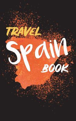 Read Travel Spain Book: Blank Travel Journal, 5 X 8, 108 Lined Pages (Travel Planner & Organizer) -  file in PDF