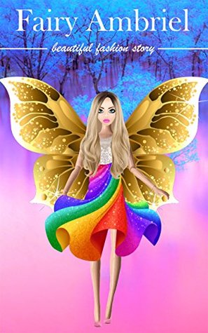 Read Online Fairy Ambriel - magical & beautiful fashion story of fairy princess: The story of fairy with beautiful pictures for little princess - Suzy Mako file in ePub