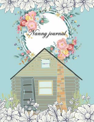 Read Online Nanny Journal: Breastfeeding Journal, Baby Newborn Diapers, Childcare Nanny Report Book, Kids Record, Kids Healthy Activities 120 Pages Large Print 8.5 X 11 -  file in ePub