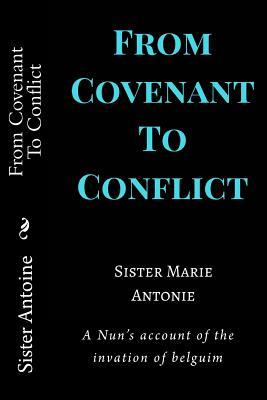 Download From Covenant to Conflict: A Nun's Account of the Invation of Belguim - Sister Marie Antoine file in PDF