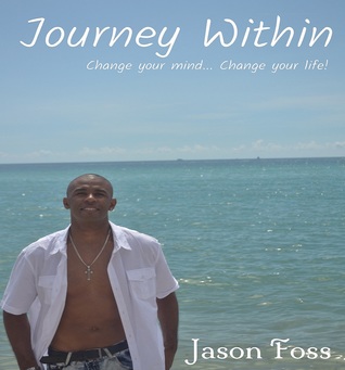 Download Journey Within: Change Your Mind, Change Your Life! - Jason Foss file in ePub