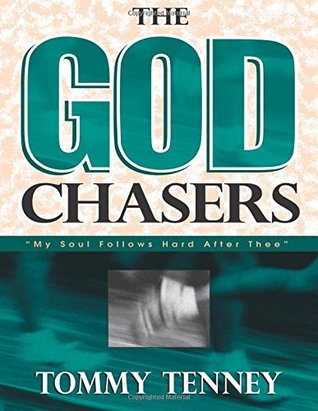 Full Download The God Chasers: My Soul Follows Hard After Thee - Tommy Tenney file in ePub