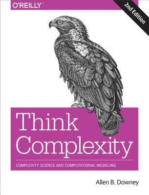 Download Think Complexity: Complexity Science and Computational Modeling - Allen B. Downey file in PDF