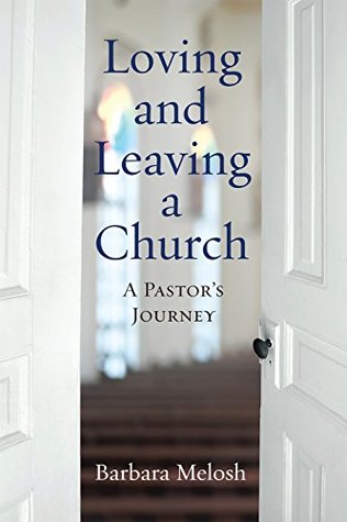 Download Loving and Leaving a Church: A Pastor's Journey - Barbara Melosh | ePub