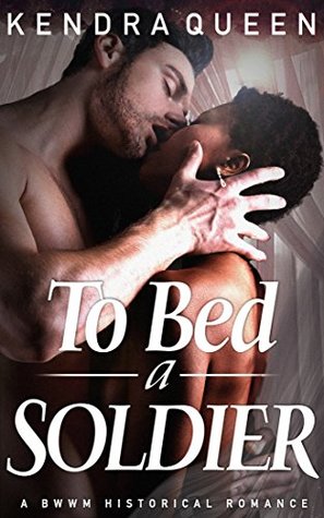 Read To Bed a Soldier: A BWWM Historical Romance (BWWM Civil War Saga Book 3) - Kendra Queen | PDF