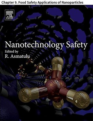 Full Download Nanotechnology Safety: Chapter 9. Food Safety Applications of Nanoparticles - Steven C. Ricke file in PDF