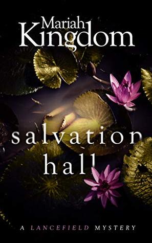 Read Salvation Hall (The Lancefield Mysteries Book 1) - Mariah Kingdom file in PDF